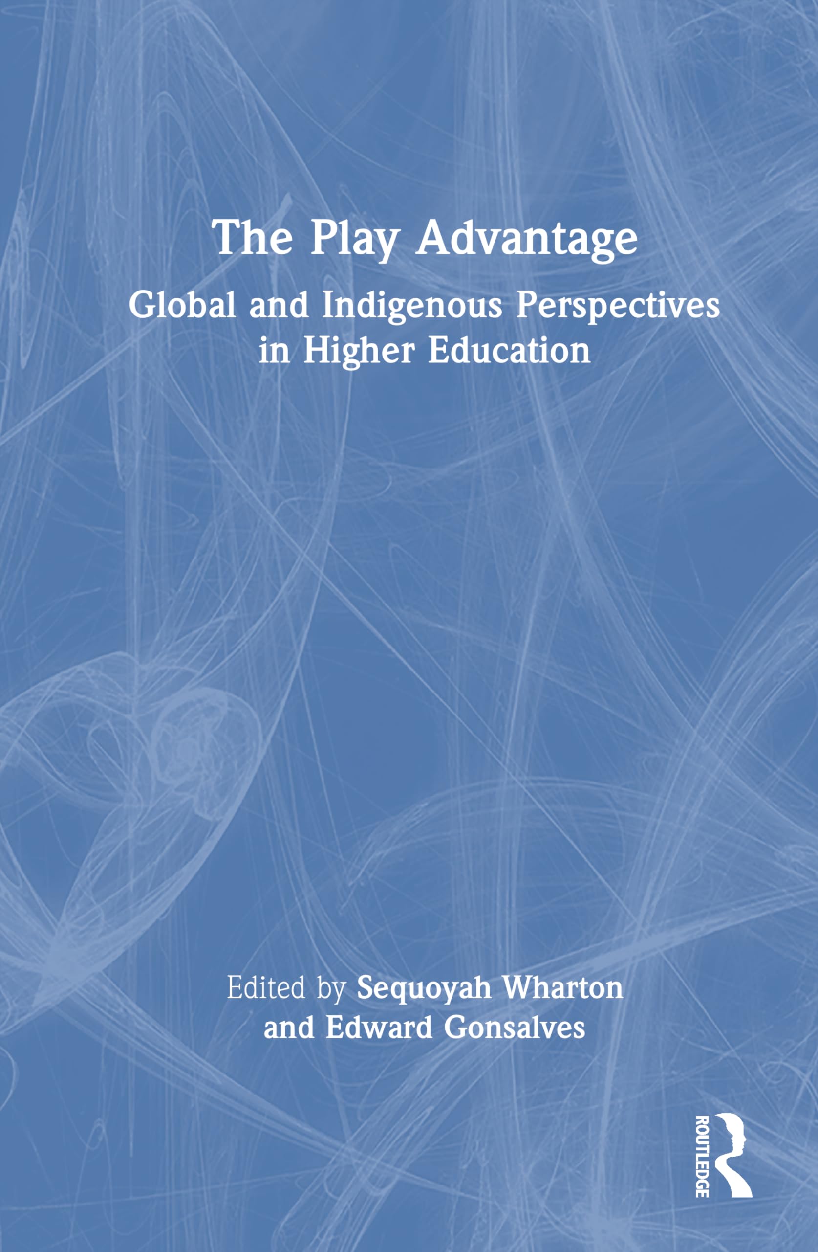 The Play Advantage: Global and Indigenous Perspectives in Higher Education