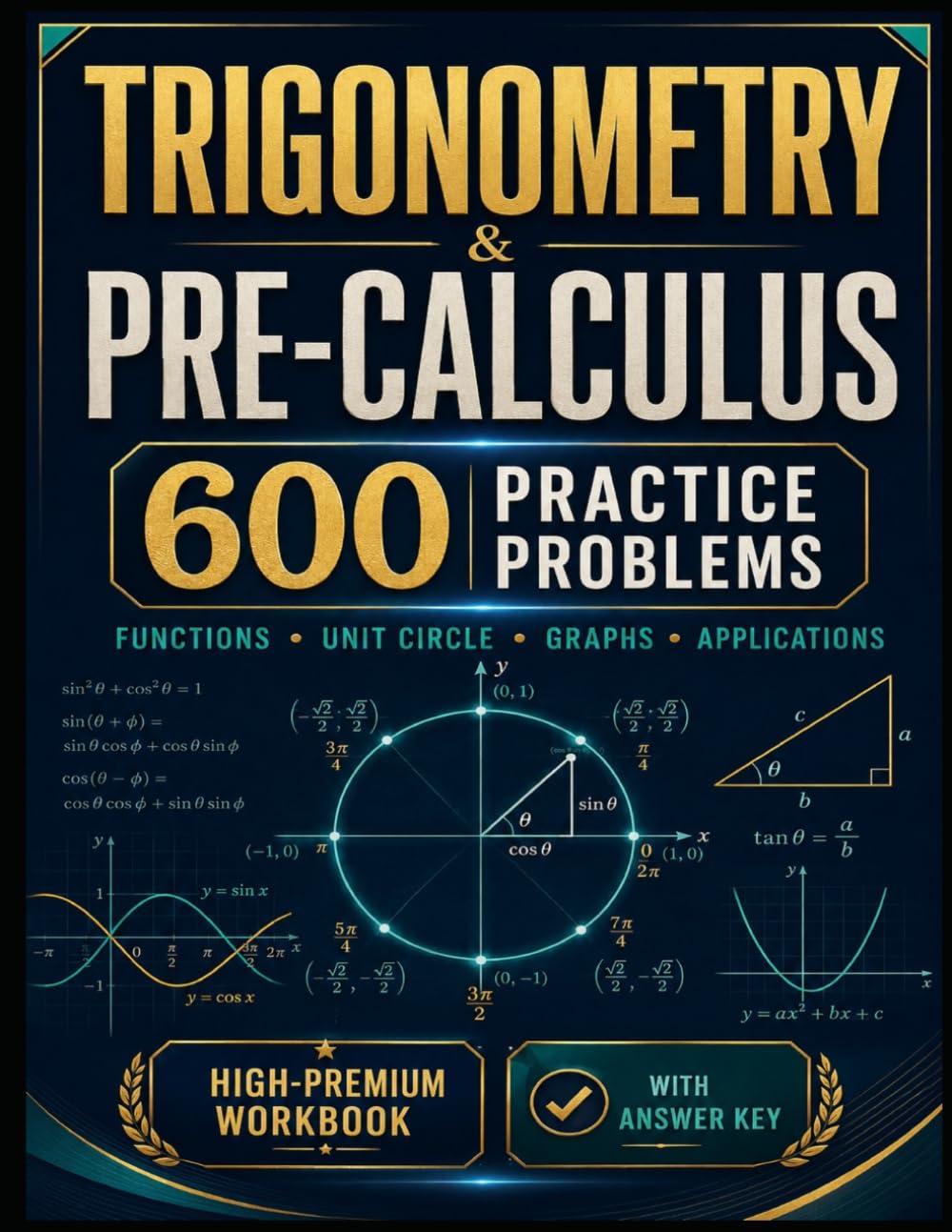 Trigonometry & Pre-Calculus: 600 Practice Problems: High-School Math Workbook · Word Problems · SAT & ACT Prep · Full Answer Key