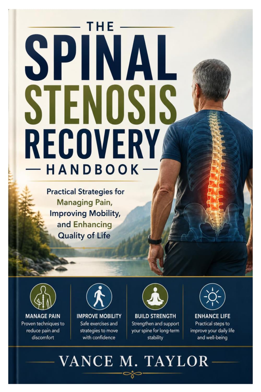 The Spinal Stenosis Recovery Handbook: Practical Strategies for Managing Pain, Improving Mobility, and Enhancing Quality of Life