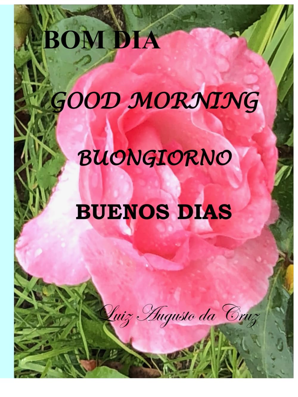 Bom dia Good morning Buongiorno Buenos dias