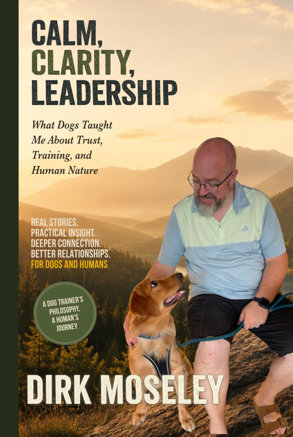 Calm, Clarity, Leaderhip: What Dogs Taught Me About Trust, Training, and Human Nature