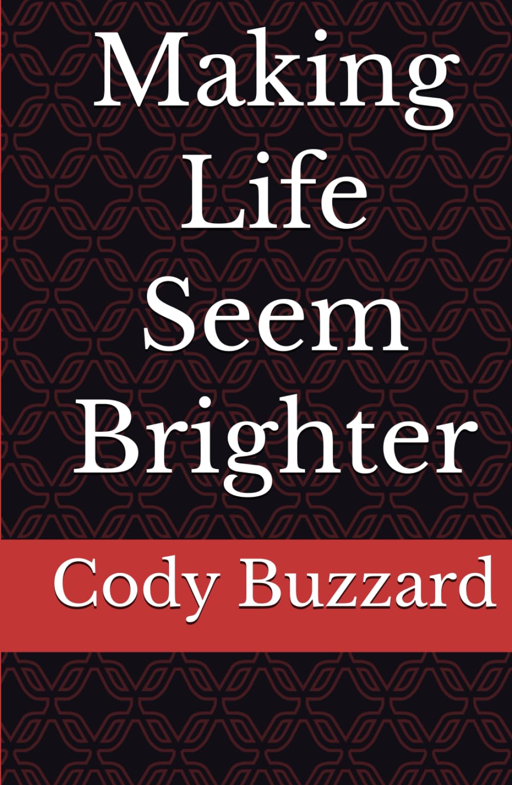 Making Life Seem Brighter