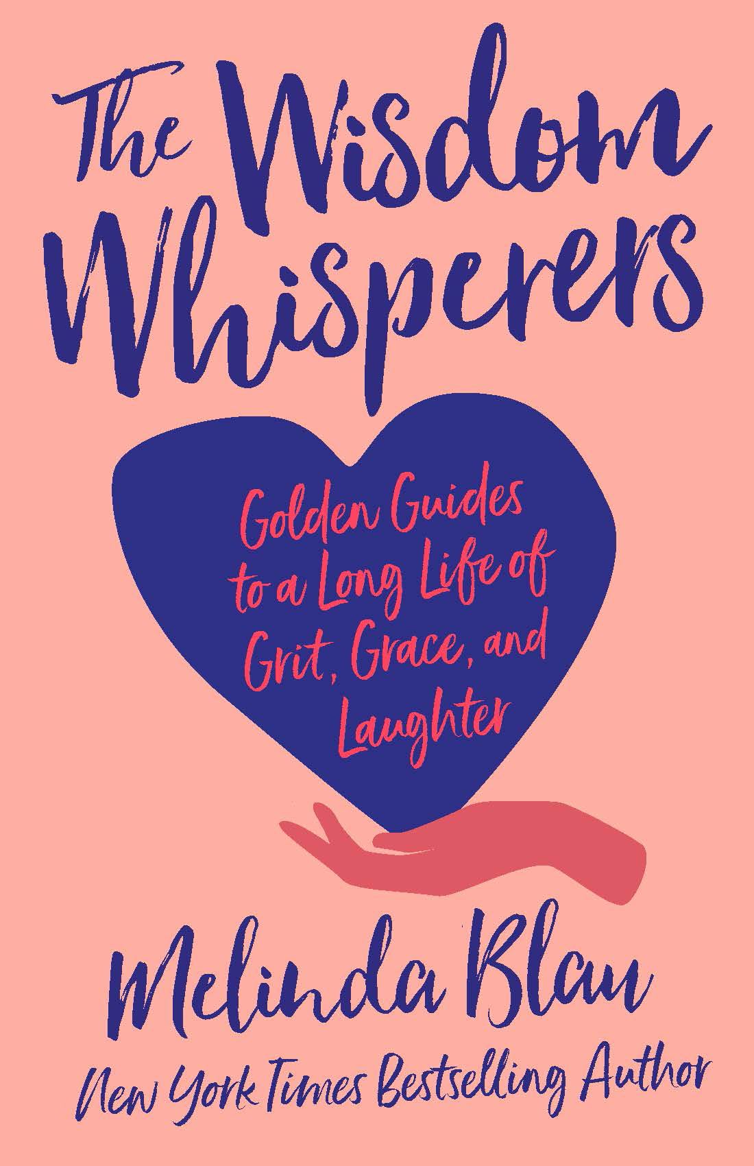 The Wisdom Whisperers: Golden Guides to a Long Life of Grit, Grace, and Laughter