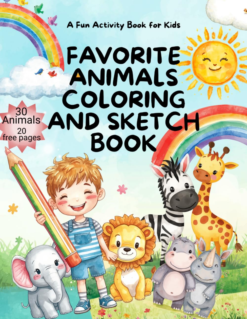 FAVORITE ANIMALS Coloring and Sketch Book for Kids Ages 4–8: Big Simple Animal Coloring Book with Sketch Pages | Fun Creative Activity Book for Boys ... + 20 Bonus Drawing Pages | Large 8.5 x 11