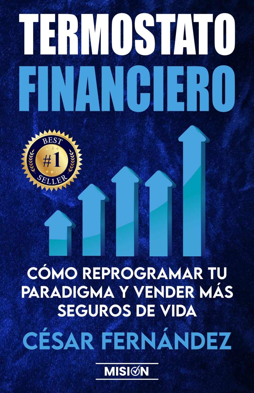 Termostato Financiero: Cómo Reprogramar Tu Paradigma Y Vender Más Seguros De Vida