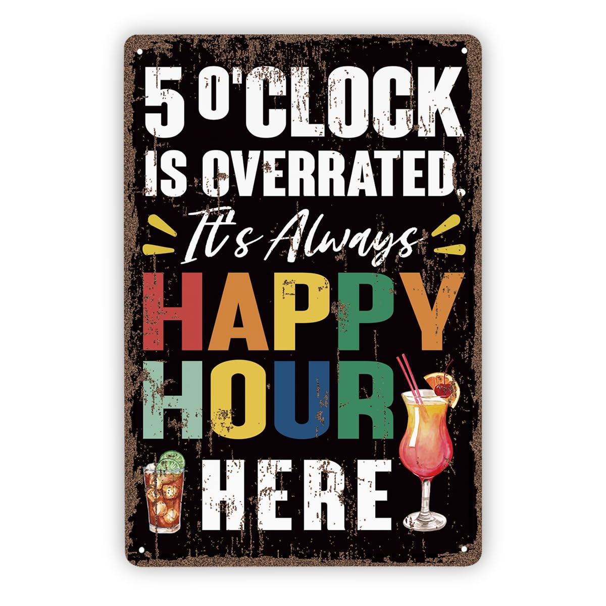 5 O'clock Is Overrated Happy Hour Tin Sign, 11.8x7.9in