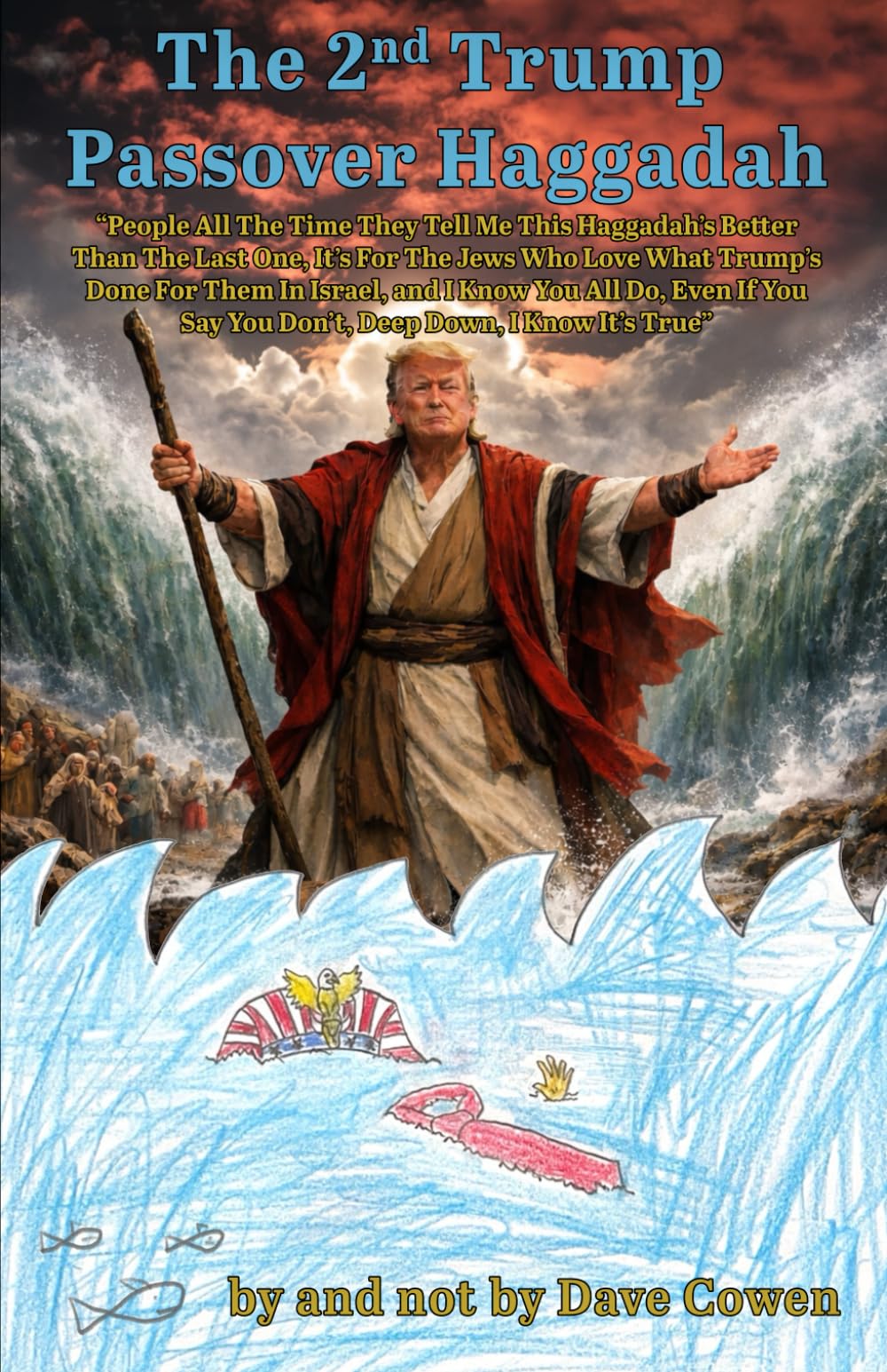 THE 2ND TRUMP PASSOVER HAGGADAH: "People All The Time They Tell Me This Haggadah’s Better Than The Last One, It’s For The Jews Who Love What Trump’s ... Say You Don’t, Deep Down, I Know It’s True"