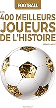 Download Football : Les 400 meilleurs joueurs de l'Histoire PDF