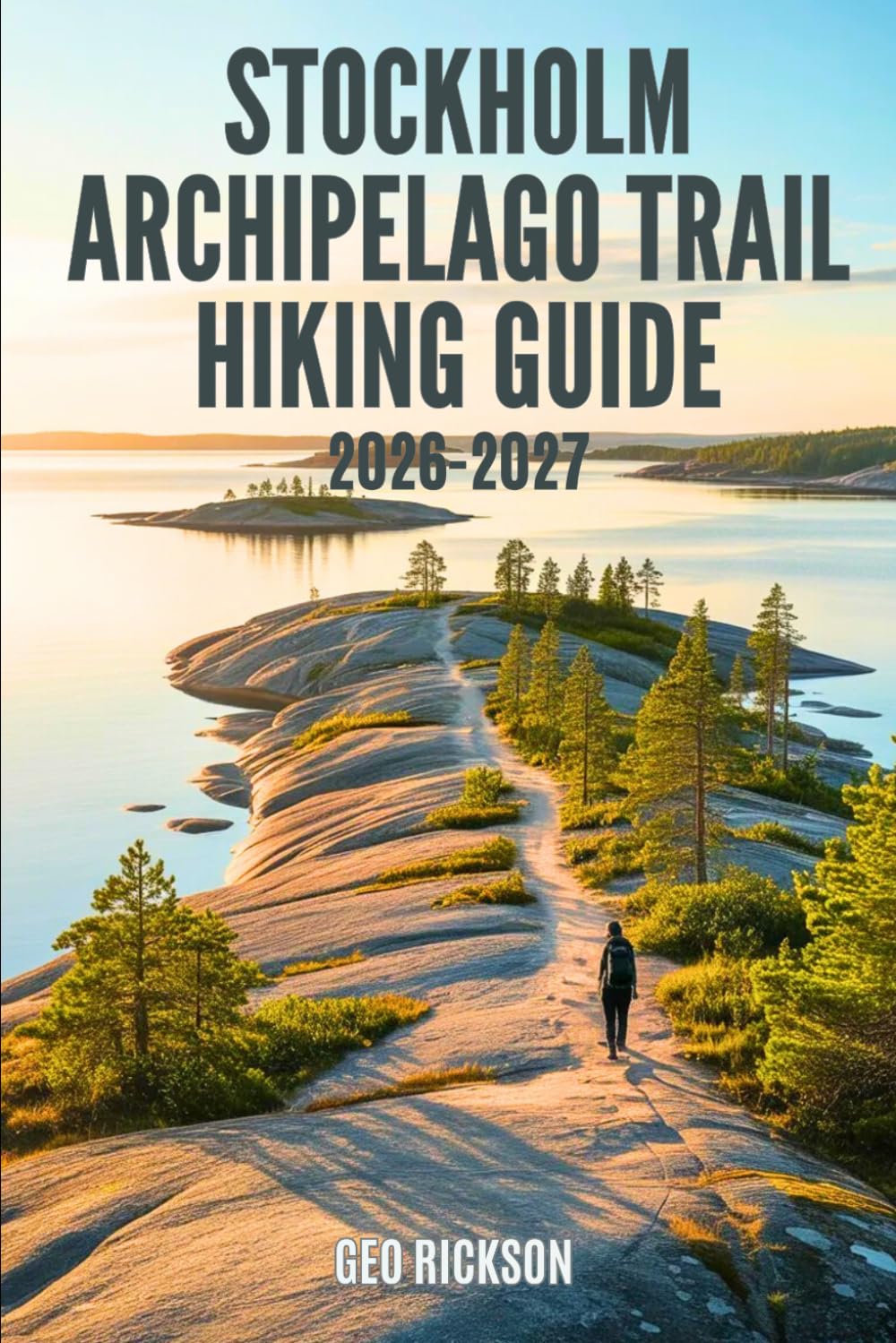 Stockholm Archipelago Trail Hiking Guide 2026–2027: Expert Trail Navigation, Maps, Gear Advice, Itineraries, and Cultural Insights for Every Hiker