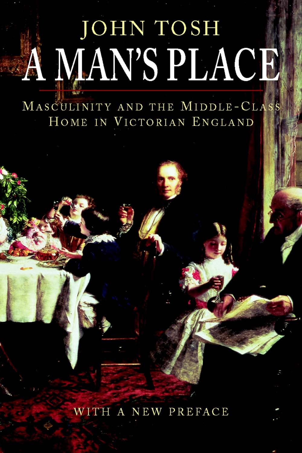 A Man's Place: Masculinity and the Middle-Class Home in Victorian England