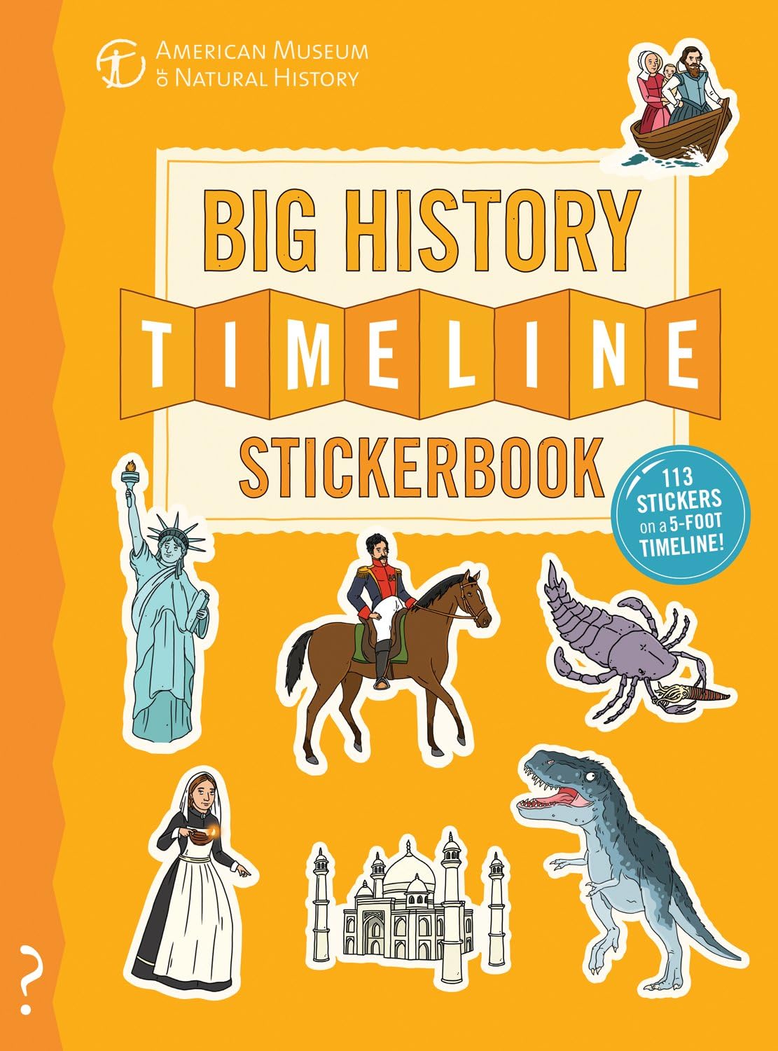 The Big History Timeline Stickerbook: From the Big Bang to the present day; 14 billion years on one amazing timeline!