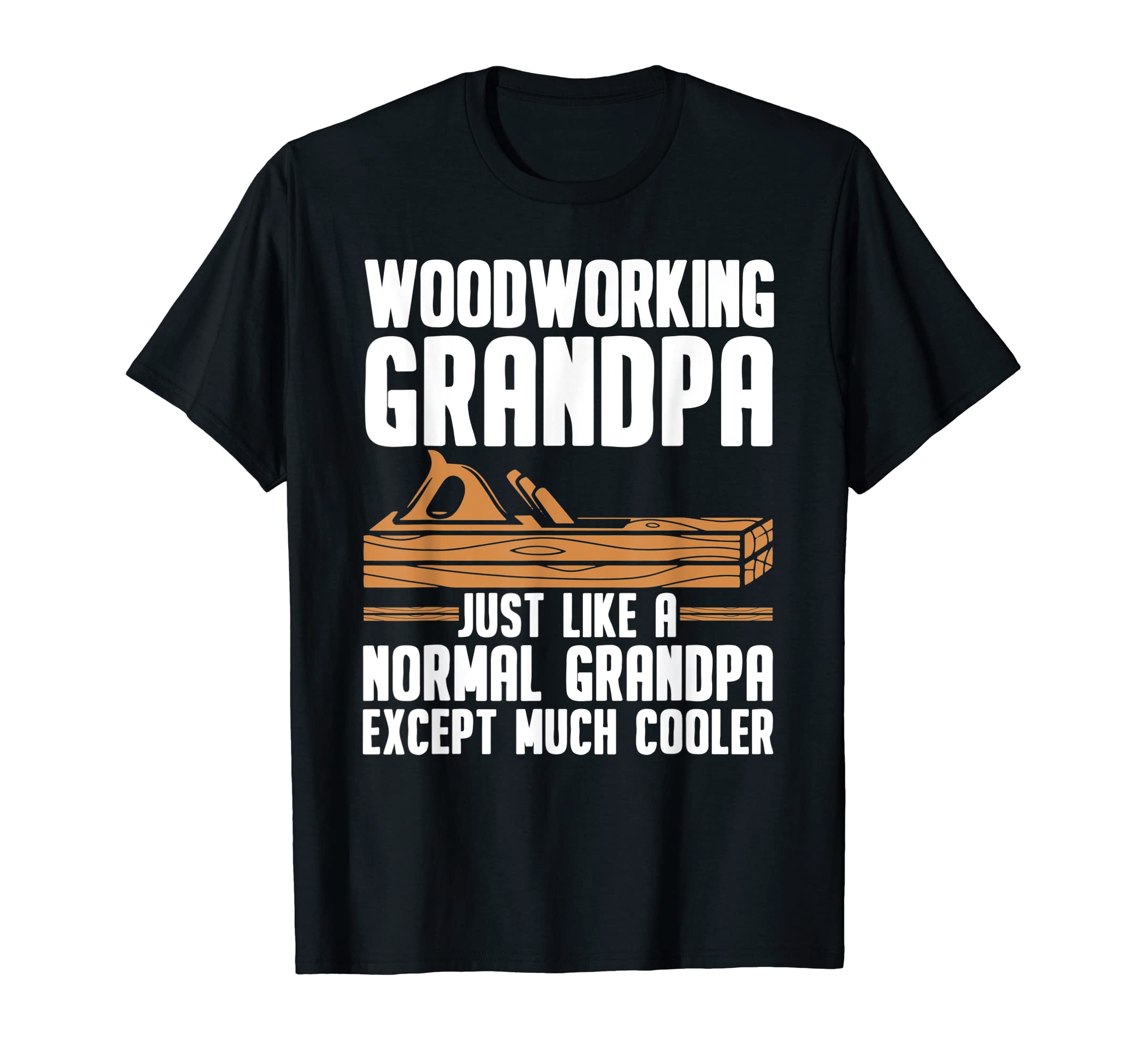 Funny Woodworking Design For Men Dad Grandpa Woodworkers T-Shirt