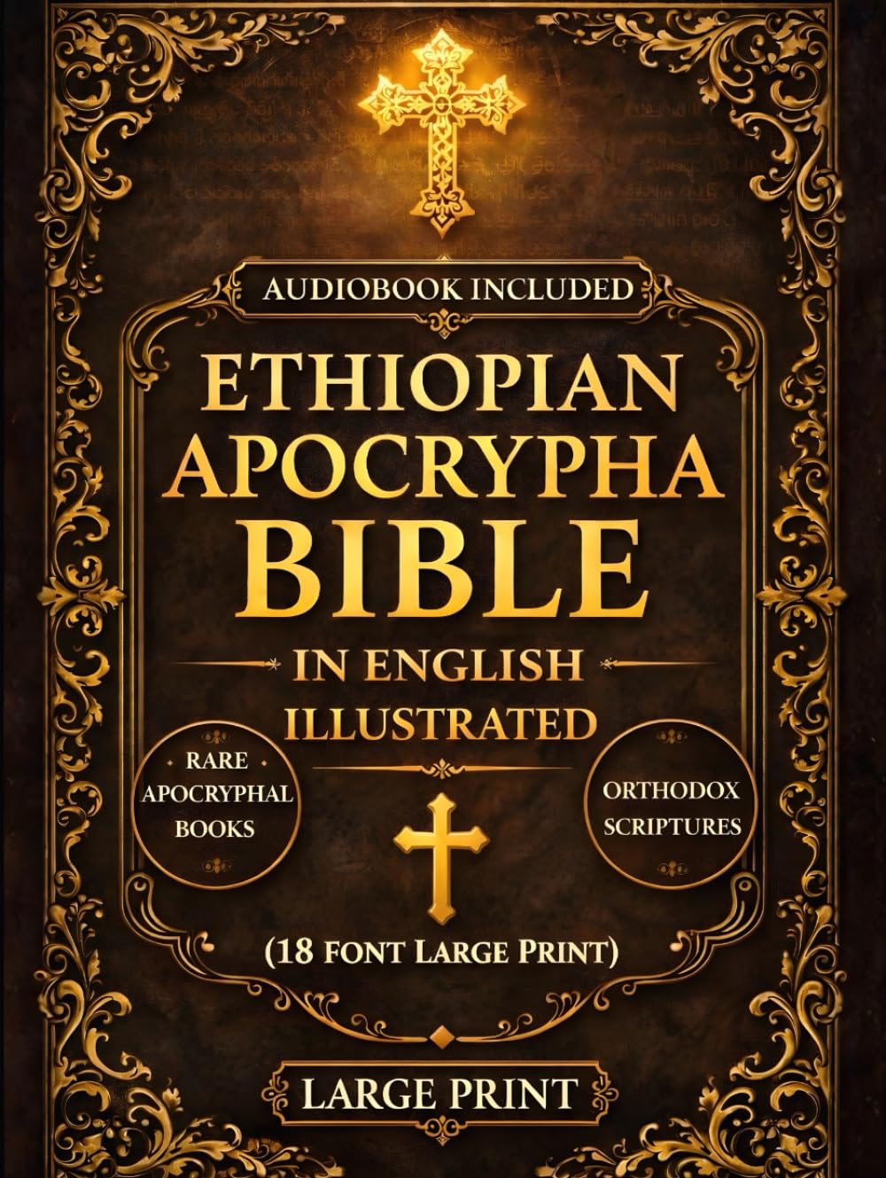 Ethiopian Apocrypha Bible in English Illustrated (18-Font Large Print): The Sacred Lost Books of the Canon Including Enoch, Jubilees, Meqabyan, Ezras, and Rare Orthodox Scriptures