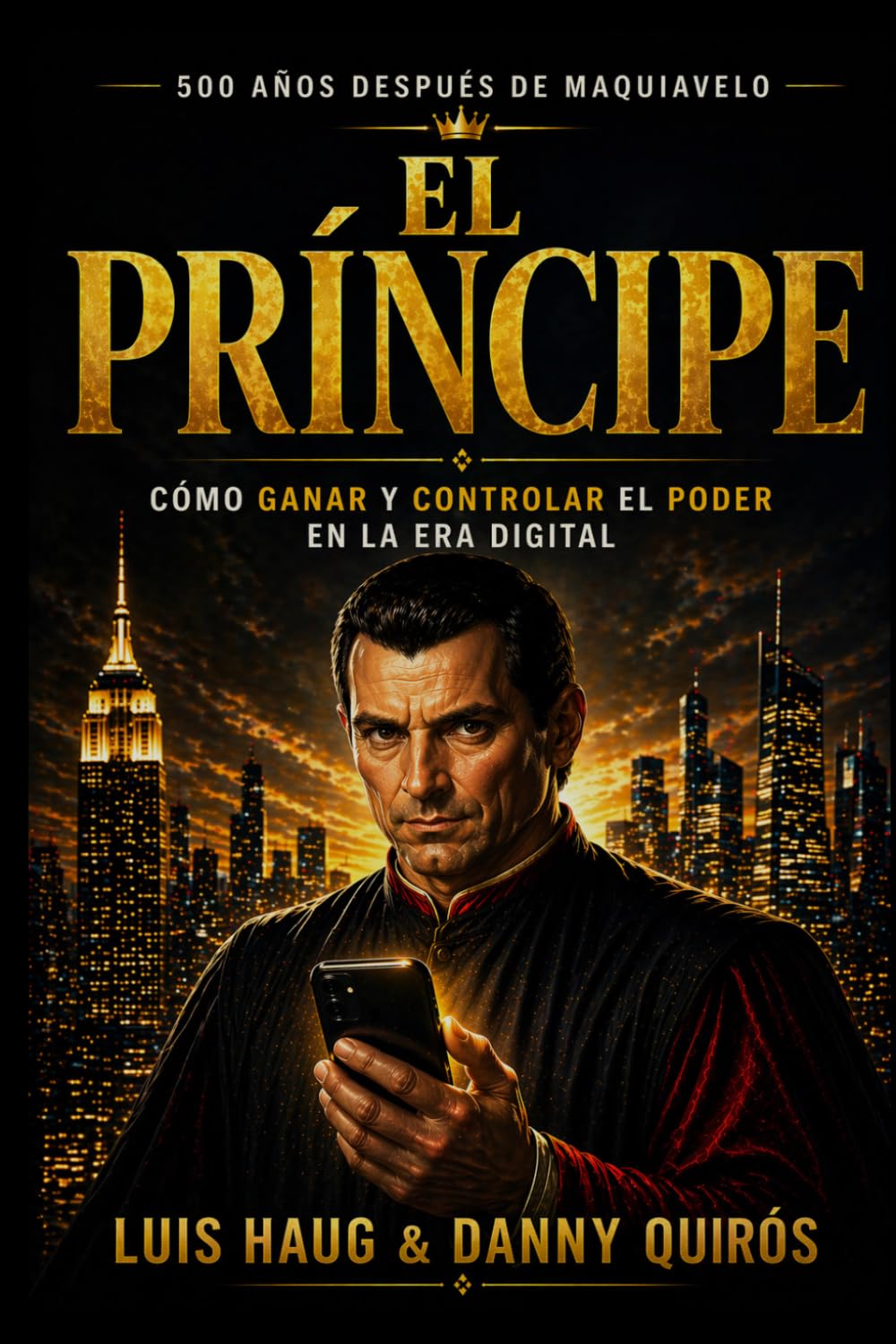 El Príncipe: Cómo ganar y controlar el poder en la era digital