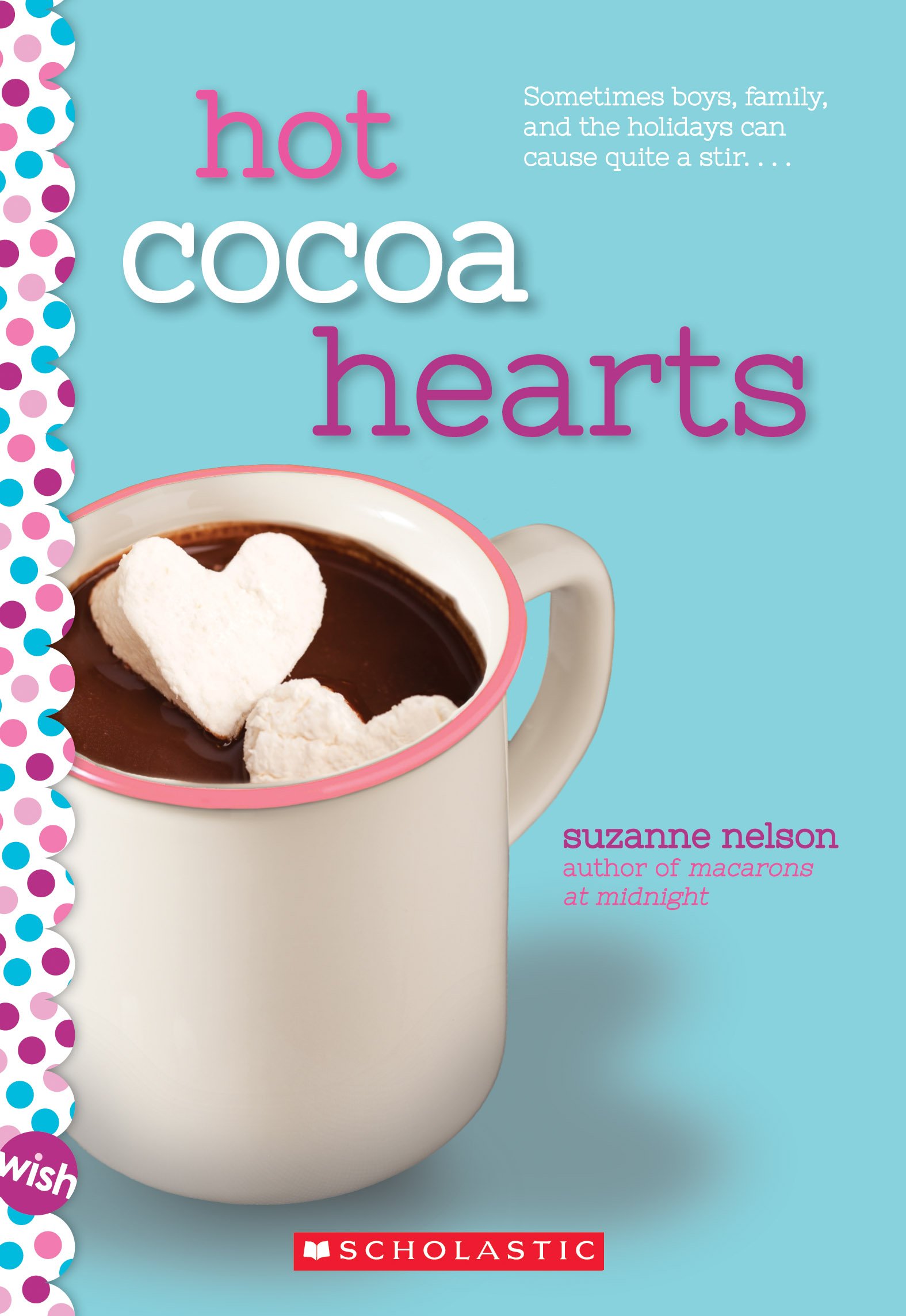 Hot Cocoa Hearts: A Wish Novel Paperback – October 25, 2016