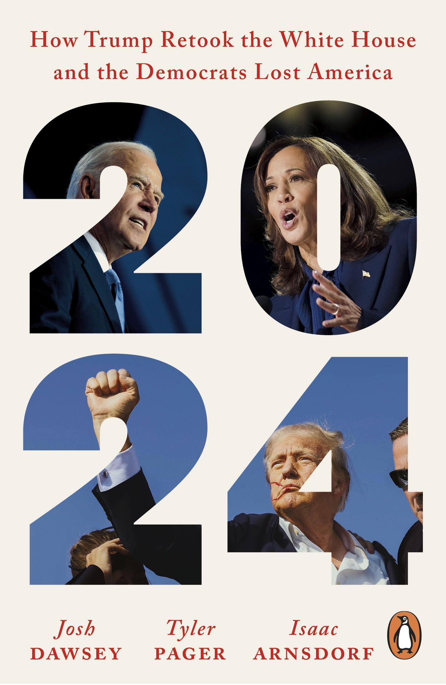 2024: How Trump Retook the White House and the Democrats Lost America