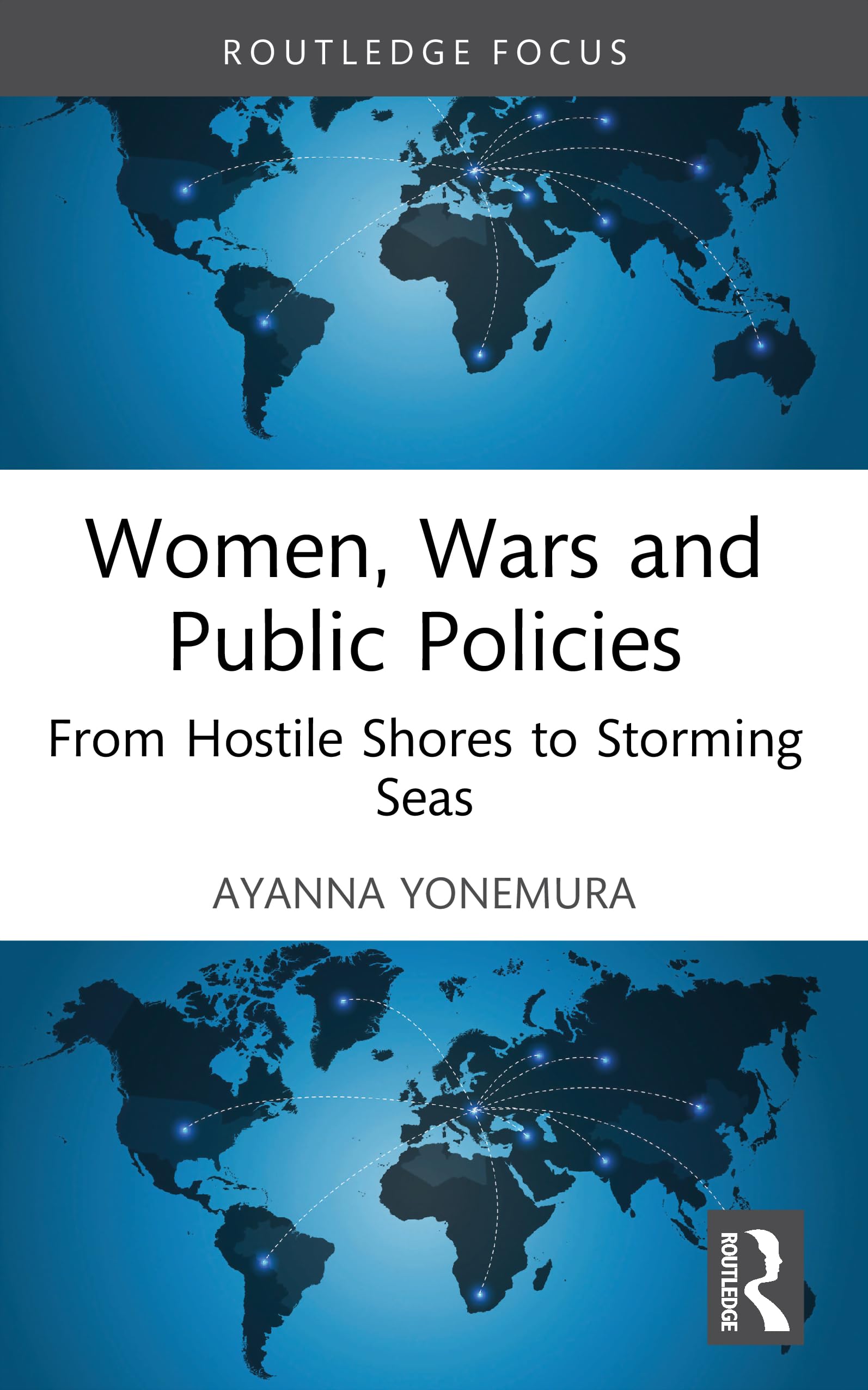 Women, Wars and Public Policies: From Hostile Shores to Storming Seas