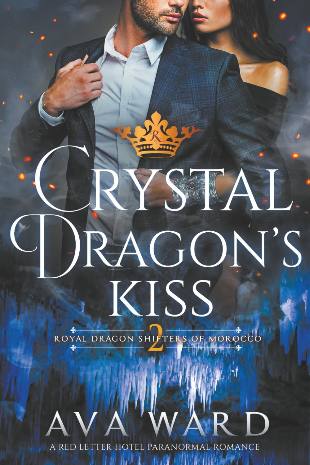 Crystal Dragon's Kiss: Royal Dragon Shifters of Morocco #2: A Red Letter Hotel Paranormal Romance