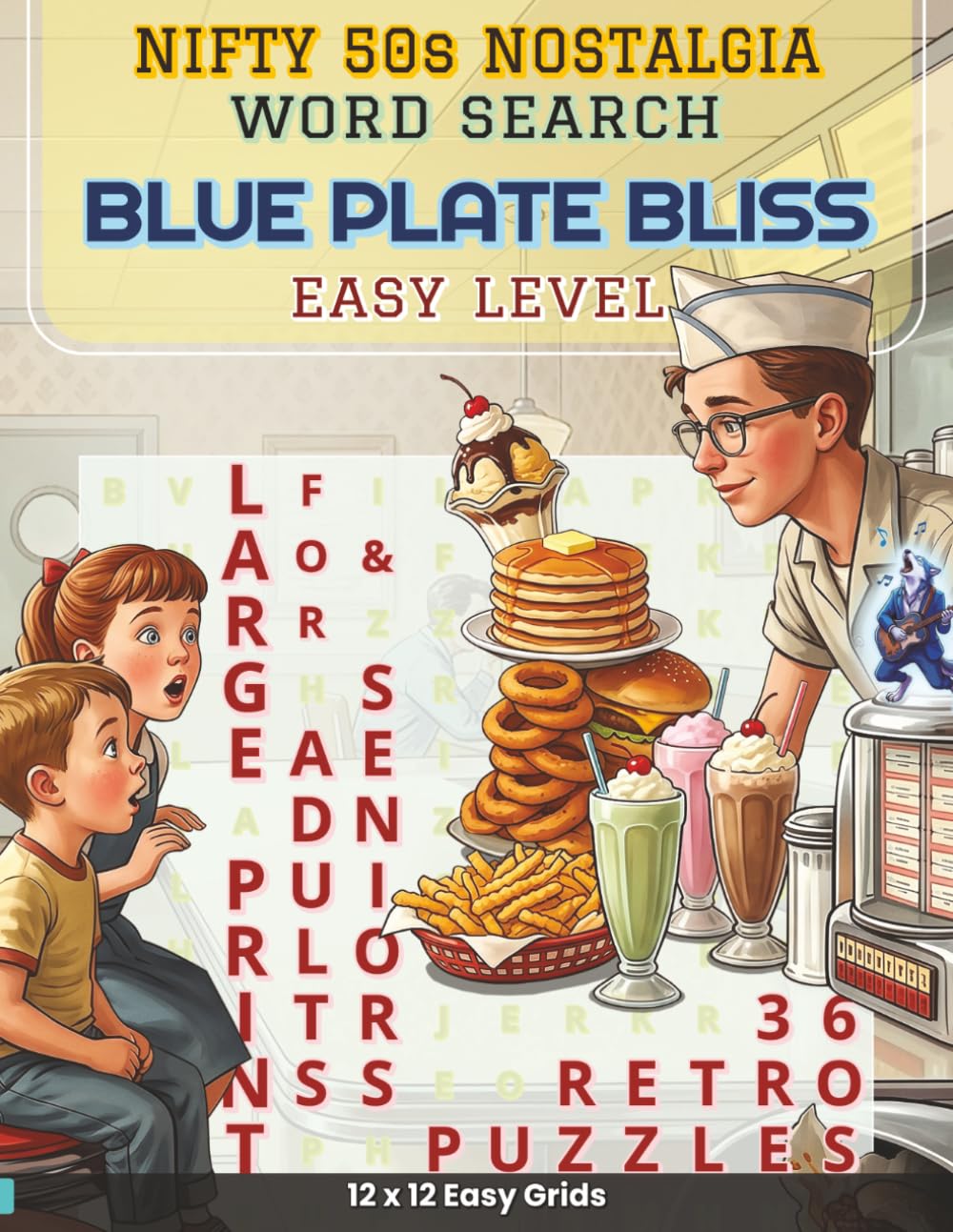 Nifty 50s Nostalgia - Blue Plate Bliss: 36 Easy Large Print Puzzles Celebrating Soda Shop Socials and Classic Diner Comfort for a Nostalgic Trip back ... 50s Nostalgia: Timeless Word Search Puzzles)