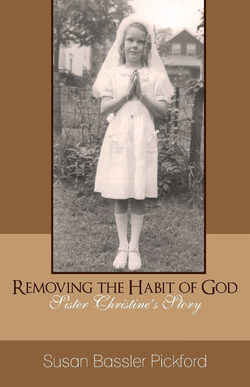 Removing the Habit of God: Sister Christine's Story 1959-1968
