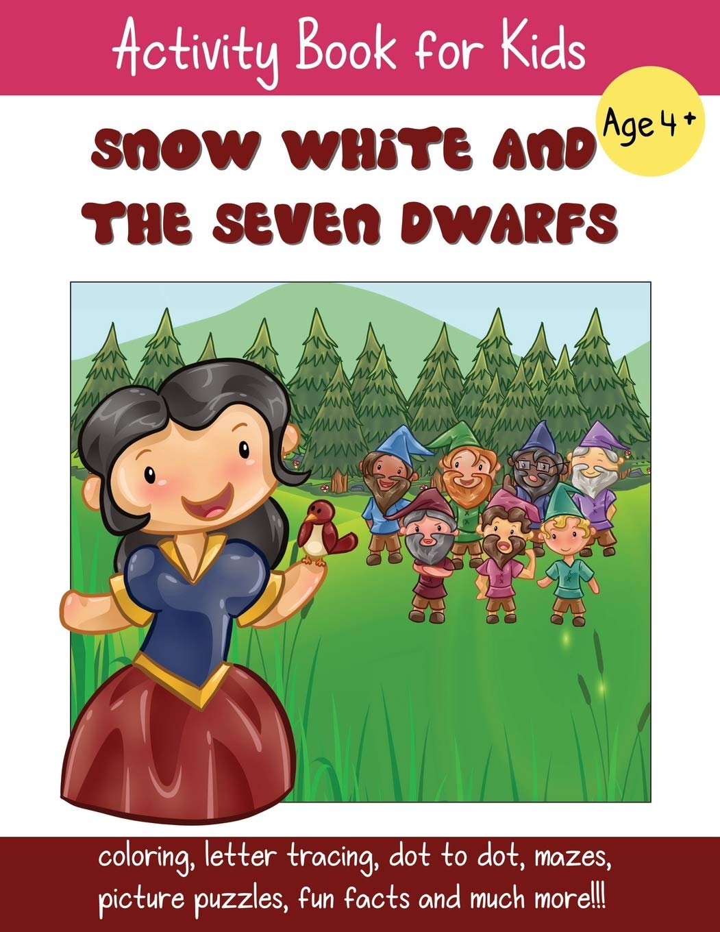 Snow White and the Seven Dwarfs: A Fun Fairy Tale Activity Book for Kids ages 4-6