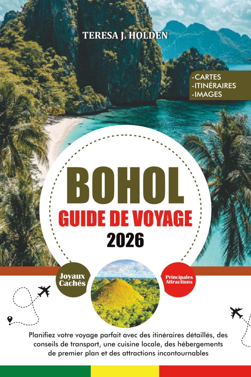BOHOL GUIDE DE VOYAGE 2026: Planifiez votre voyage parfait avec des itinéraires détaillés, des conseils de transport, une cuisine locale, des ... plan et des attractions incontournables