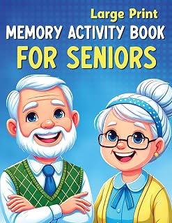 Large Print Memory Activity Book for Seniors: Includes Relaxing Memory Activities, Easy Puzzles, Brain Games and More