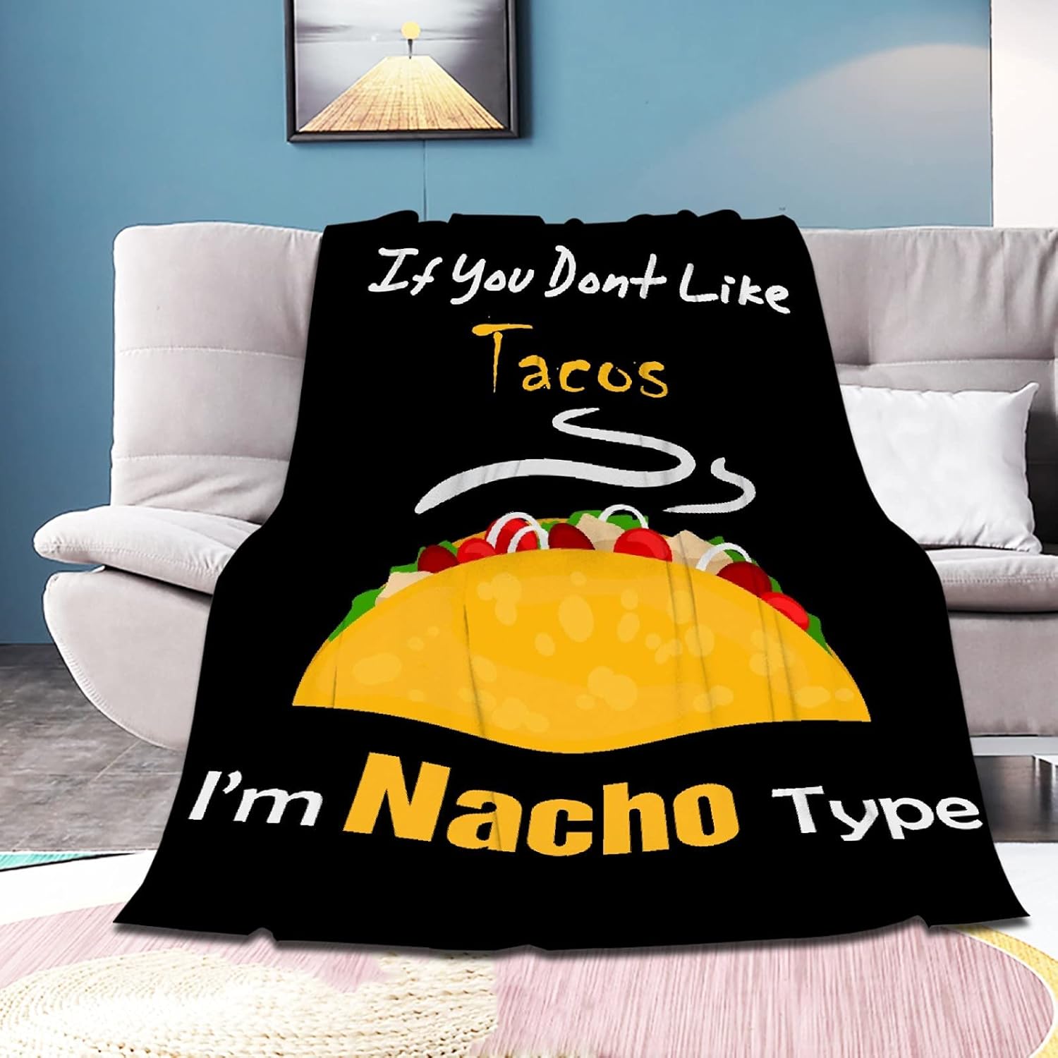 Atthadassi If You Dont Like Tacos Im Nacho Type Blanket