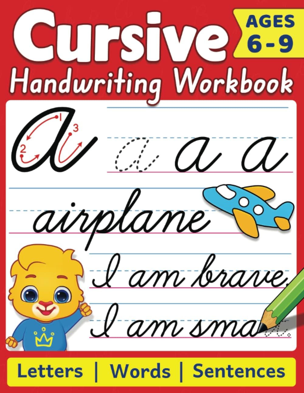 Cursive Handwriting Workbook: Cursive Writing Practice Book For Kids | 100+ Pages To Learn Cursive Handwriting | Practice Penmanship With Positive ... | Write Alphabet Letters, Words & Sentences
