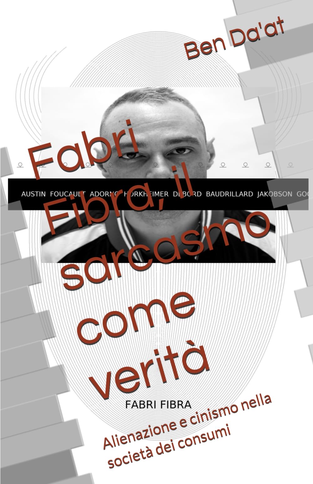 Fabri Fibra, il sarcasmo come verità: Alienazione e cinismo nella società dei consumi (Filosofia in rima)