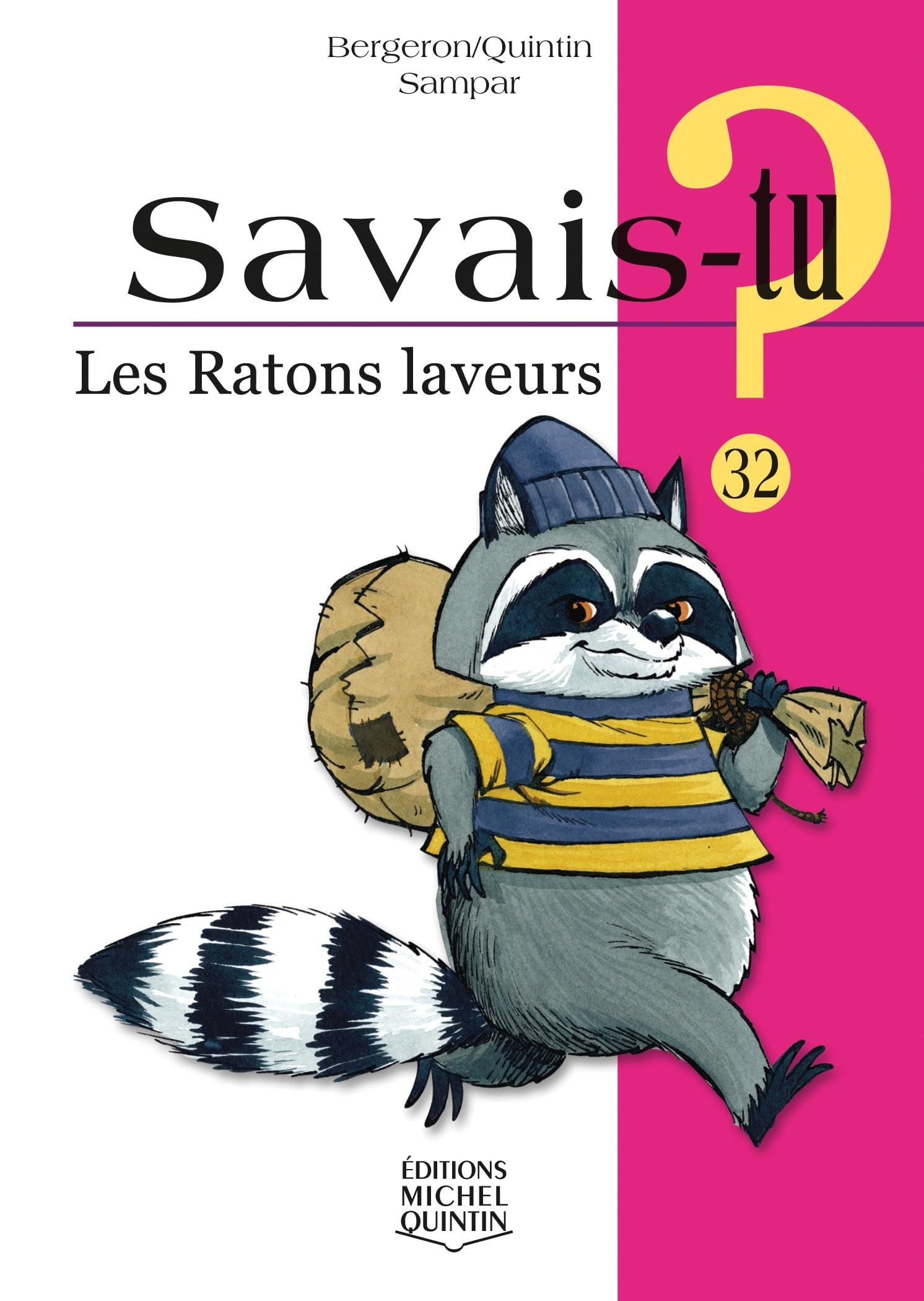 Les ratons laveurs - N° 32 [Mass Market Paperback] Bergeron, Alain M.; Quintin, Michel and Sampar