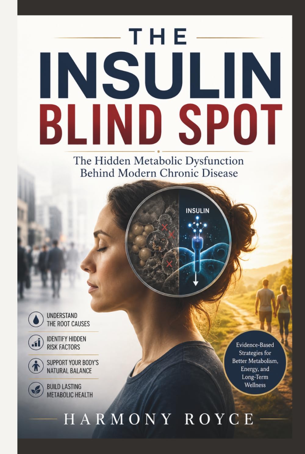 The Insulin Blind Spot: The Hidden Metabolic Dysfunction Behind Modern Chronic Disease (Health Matters)