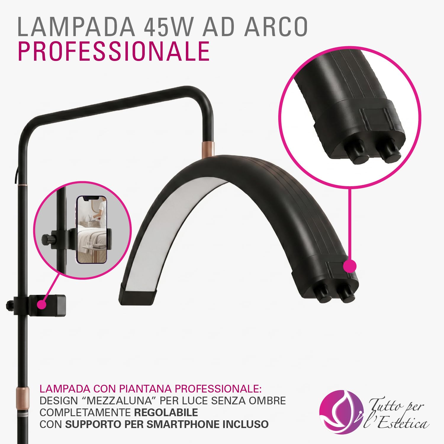 Lampada ad Arco LED Professionale con Luce 45W - Lampada Estetista e Lashmaker, Lampada Mezzaluna per Lettino ed Extension Ciglia con Stativo Regolabile, Supporto Smartphone per Contenuti Video e Foto