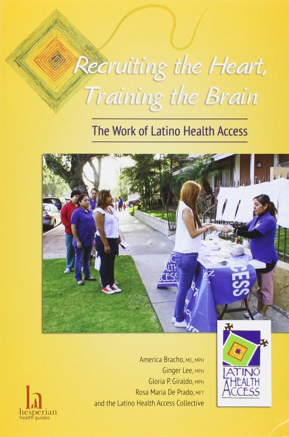 Recruiting the Heart, Training the Brain: The Work of Latino Health Access