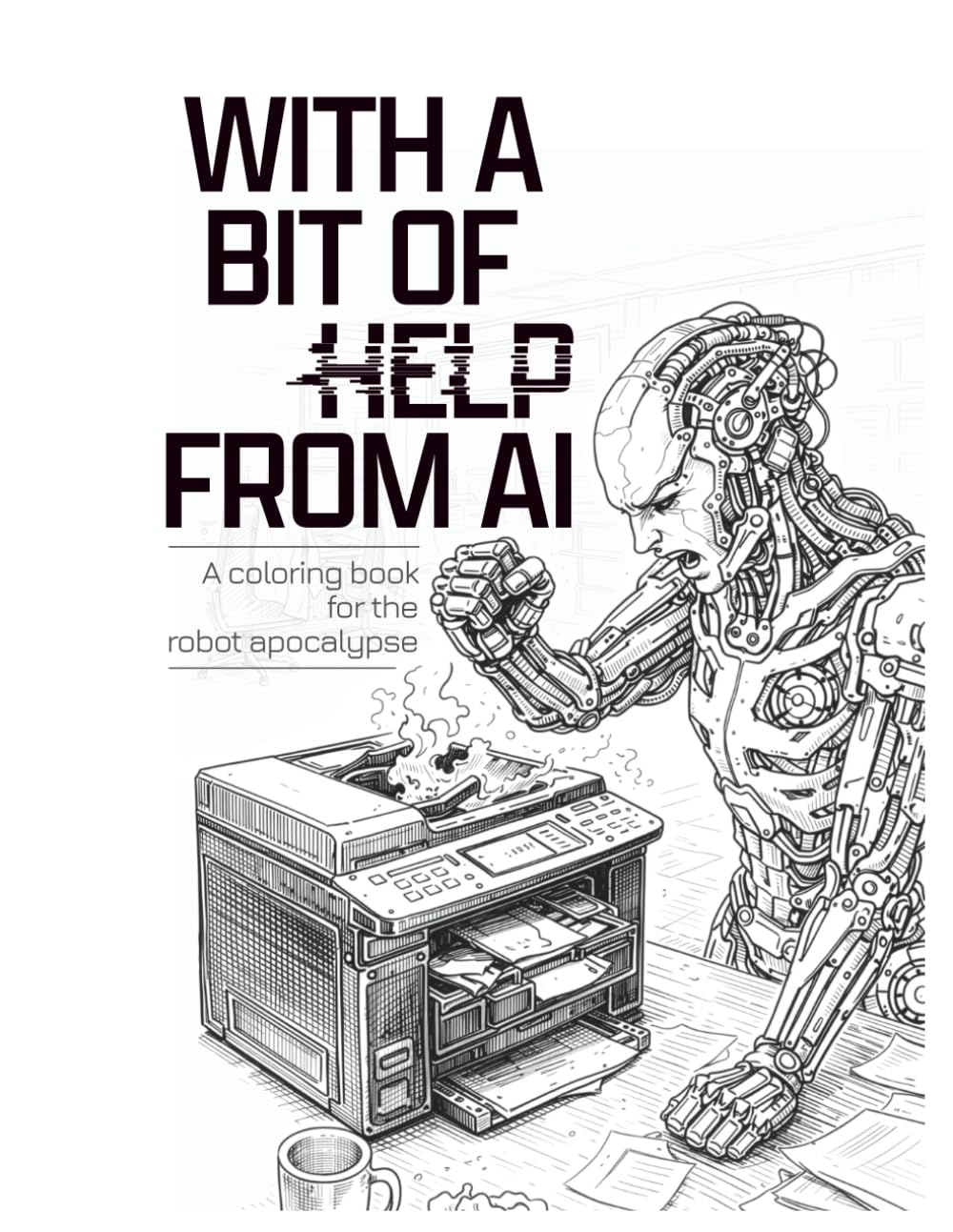 With A Bit Of Help From AI: A coloring book for the robot apocalypse