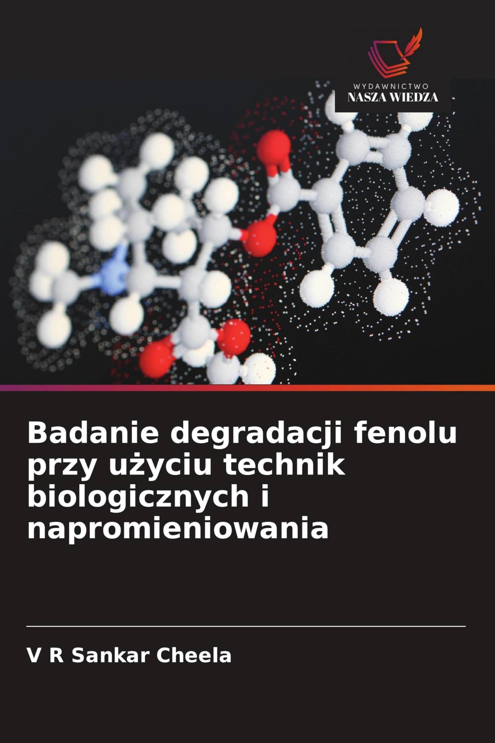 Badanie degradacji fenolu przy użyciu technik biologicznych i napromieniowania