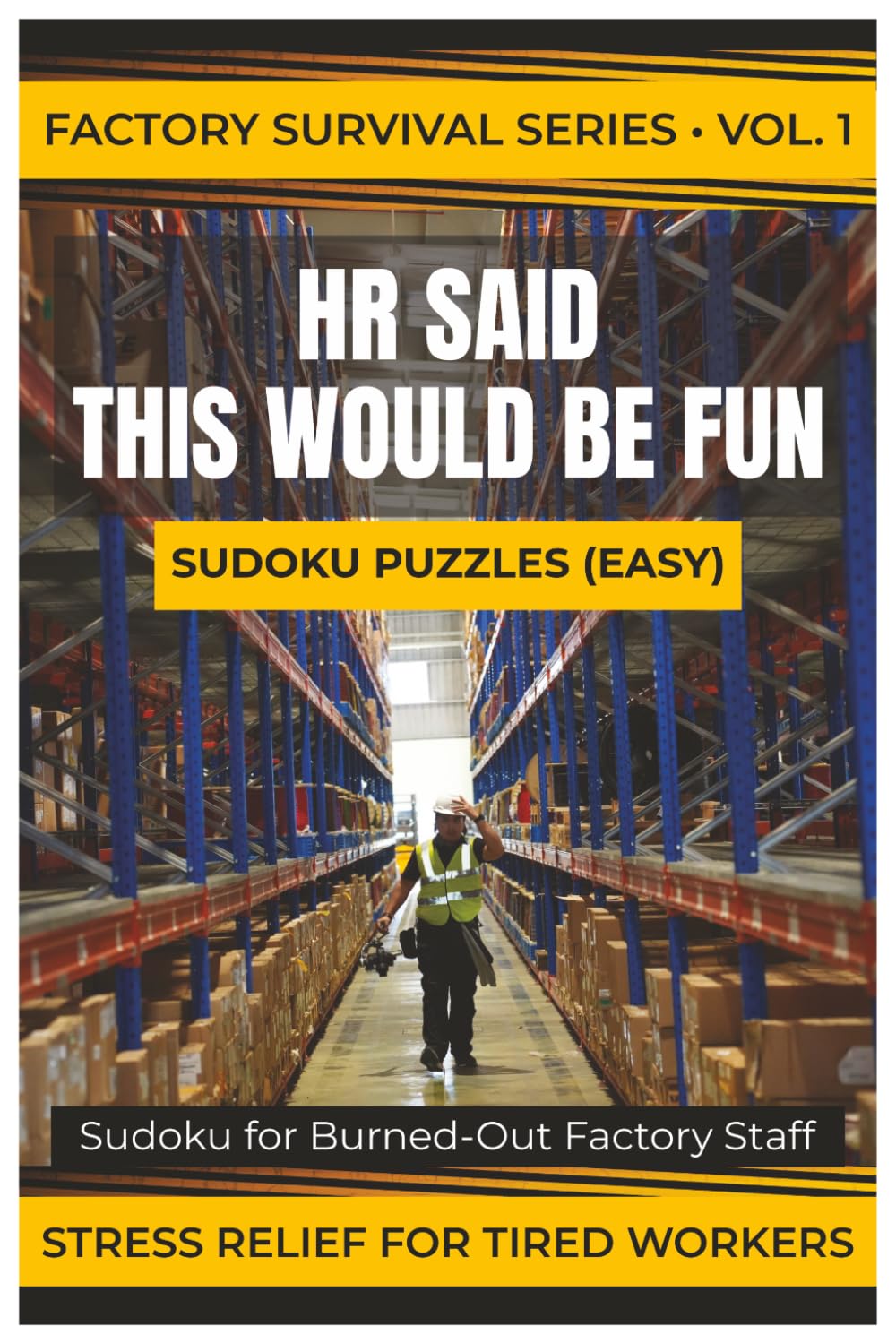 HR Said This Would Be Fun: Sudoku for Burned-Out Factory Staff (Factory Survival Series)