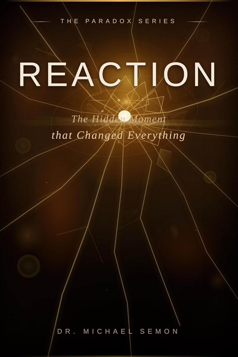 REACTION: The Hidden Moment That Changed Everything (The Paradox Series Book 1)      Kindle Edition