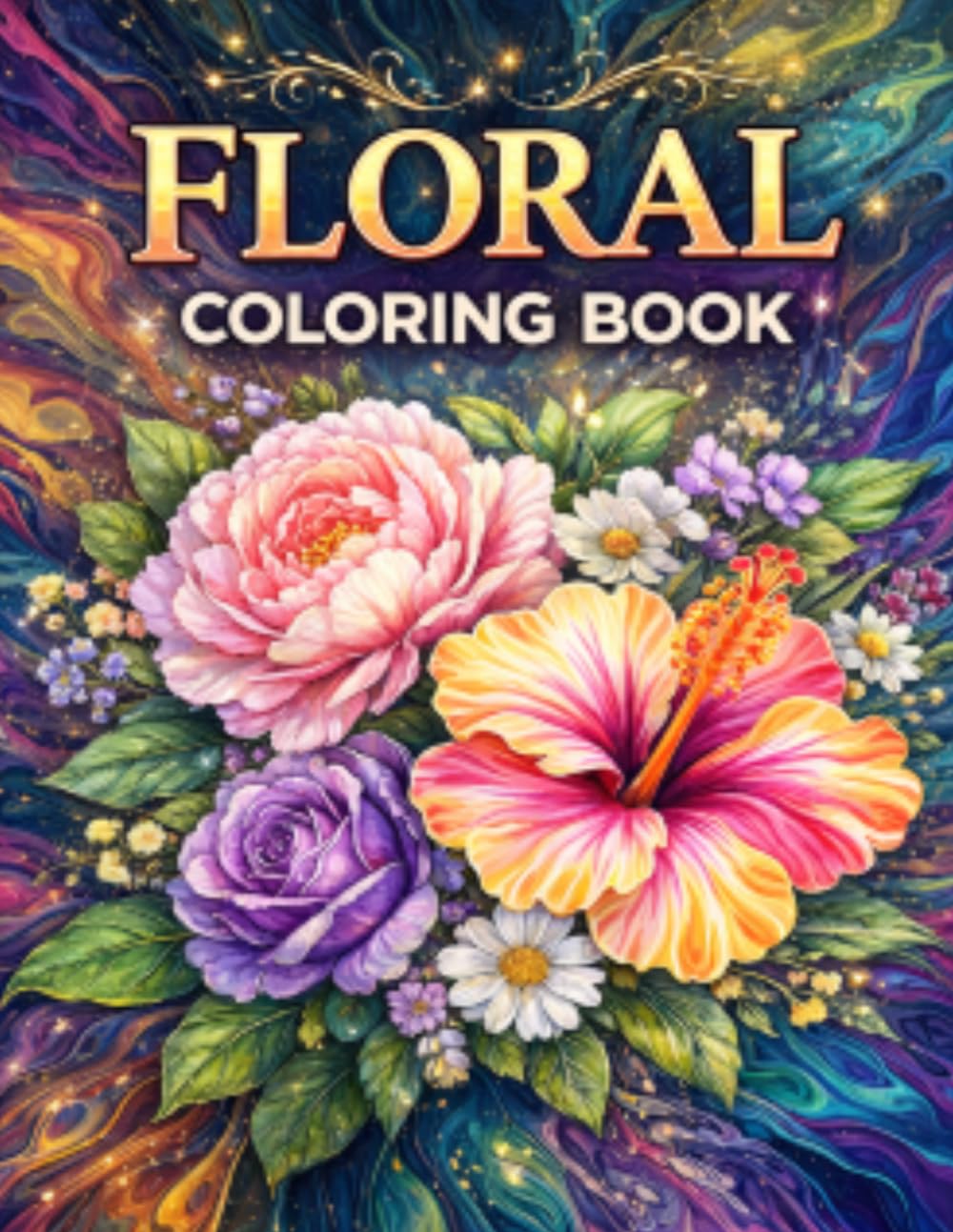 Floral Coloring Book for Adults: Beautiful and Detailed Flower Designs for Relaxation and Stress Relief: Intricate Floral Illustrations for Mindfulness, Creativity, and Calm Coloring Experience