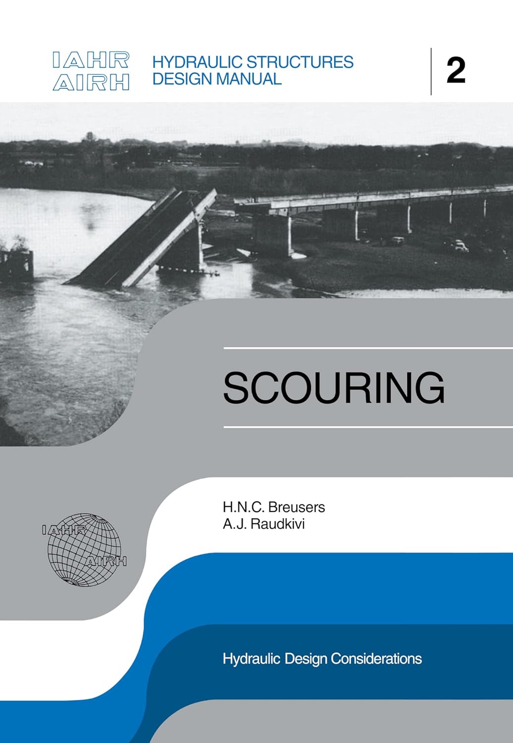 Scouring Hydraulic Structures Design Manual Series, Vol. 2 (IAHR