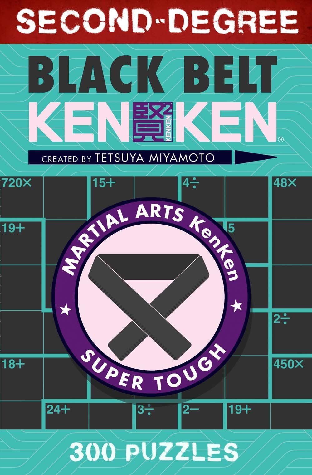 Second-Degree Black Belt KenKen® (Martial Arts Puzzles Series) Paperback – Import, 6 March 2018