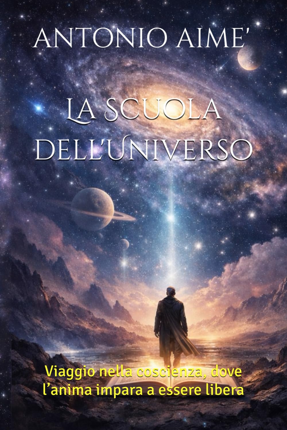 La Scuola dell'Universo: Viaggio nella coscienza, dove l’anima impara a essere libera (Percorsi di Coerenza)