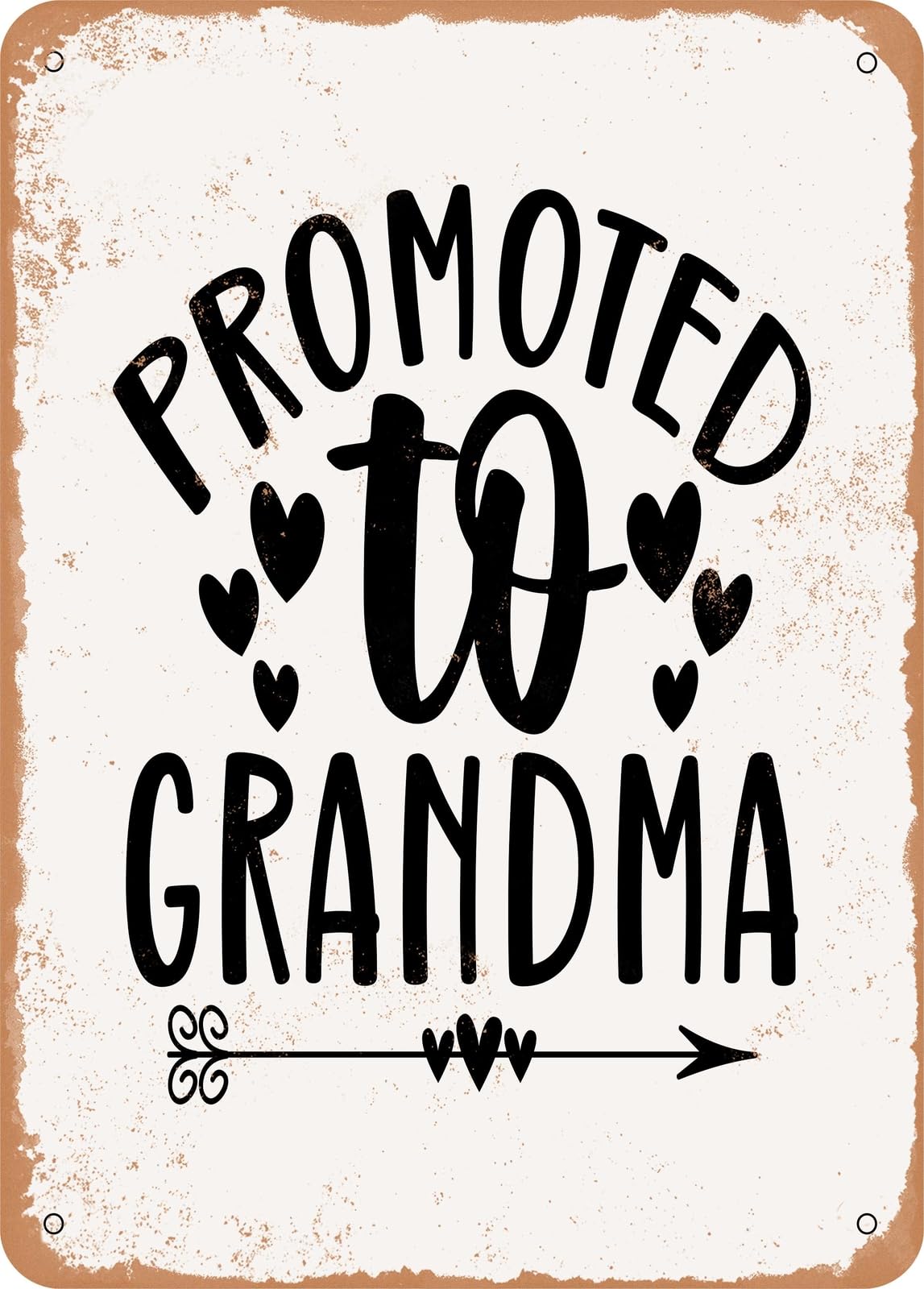 Metal Sign - Promoted to Grandma - 3 - Vintage Rusty Look home decor