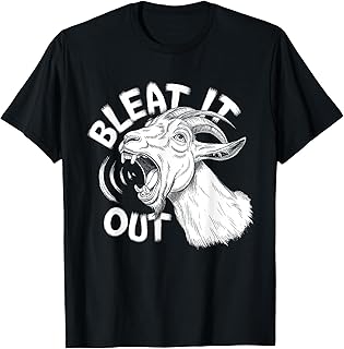 Bleat It Out Funny Goat Yelling Design for Loud Humor Fans T-Shirt