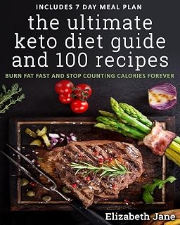 The Ultimate Keto Diet Guide & 100 Recipes: Burn Fat Fast & Stop Counting Calories Forever