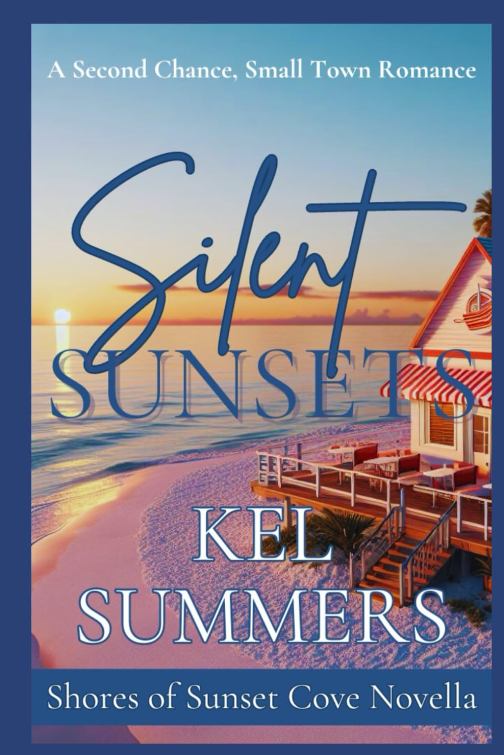 Silent Sunsets: A Second Chance, Small Town Romance (Shores of Sunset Cove)