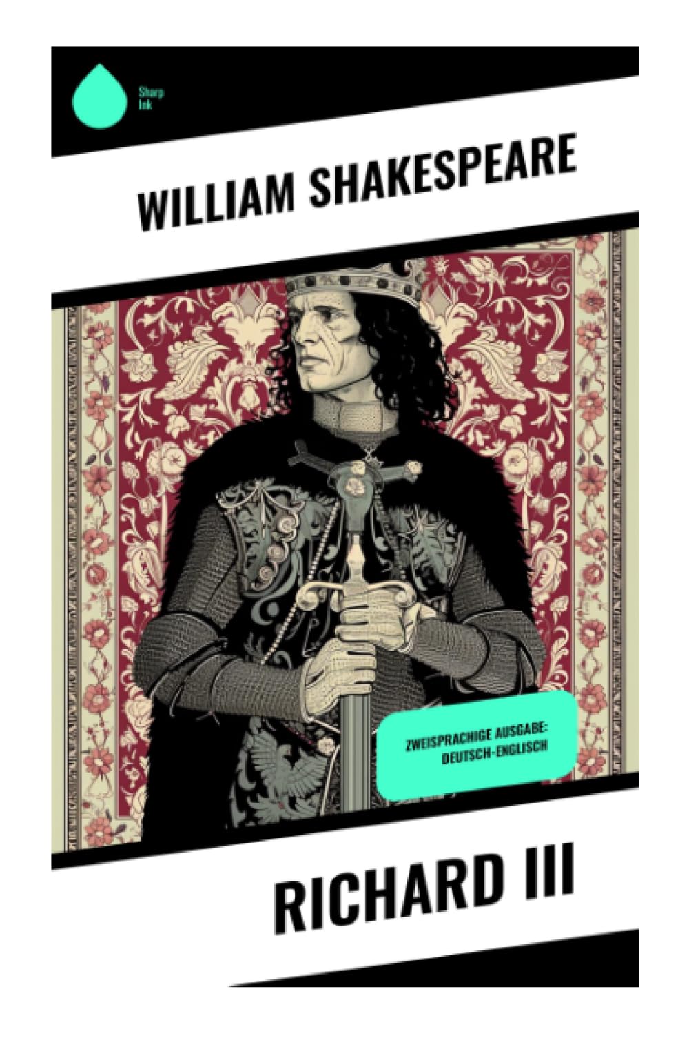 Richard III: Zweisprachige Ausgabe: Deutsch-Englisch