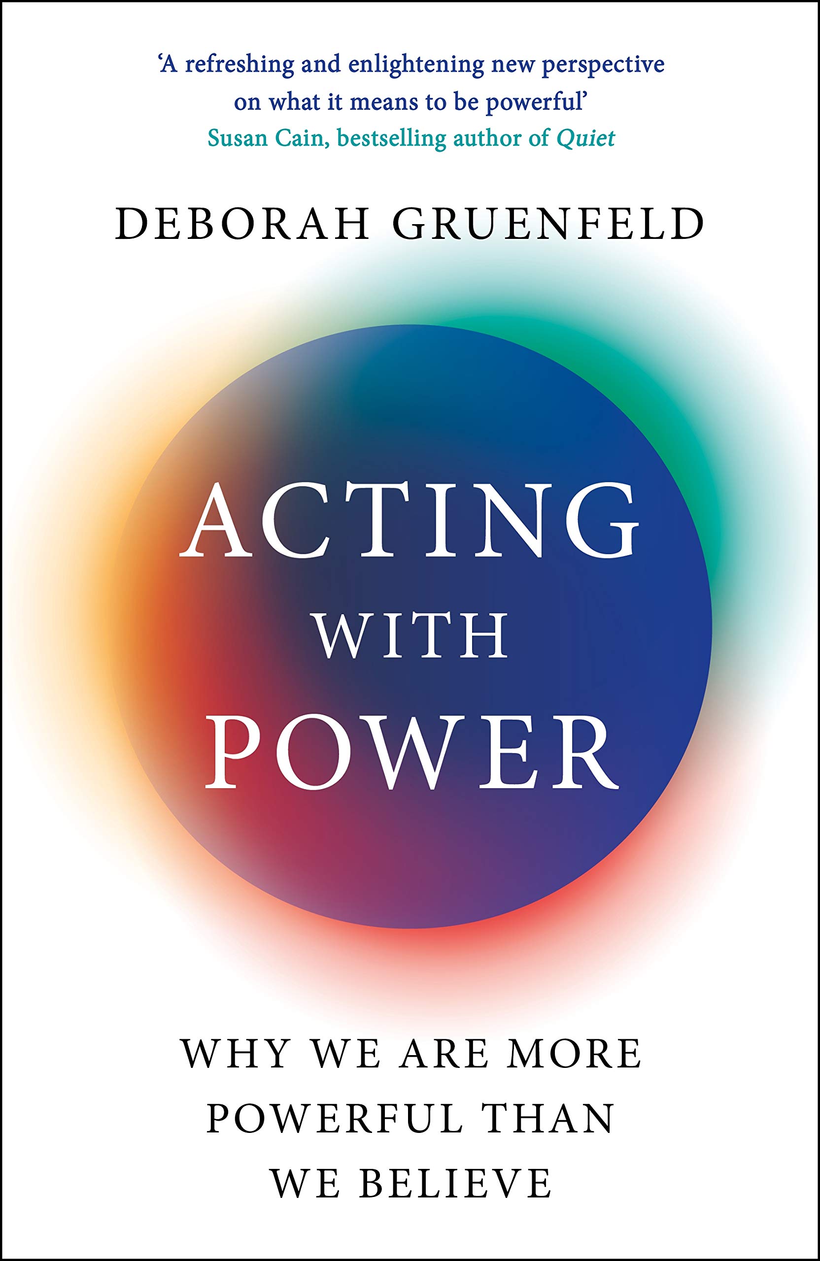 Acting with Power: Why We Are More Powerful than We Believe