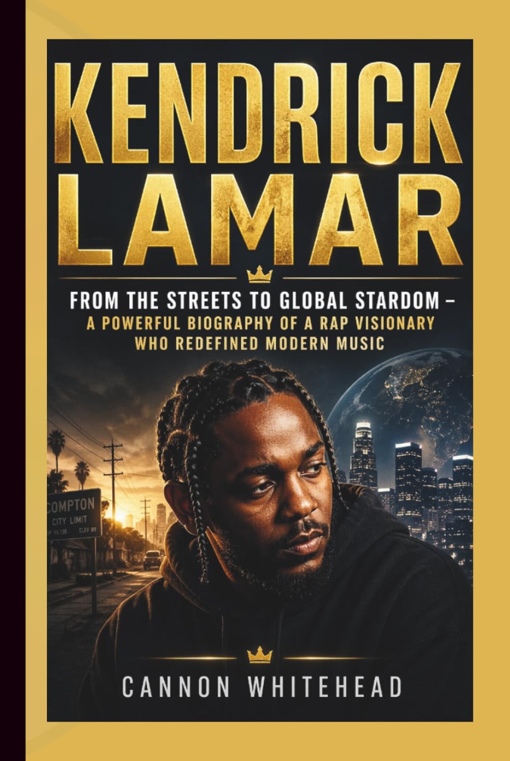 KENDRICK LAMAR: From the Streets to Global Stardom – A Powerful Biography of a Rap Visionary Who Redefined Modern Music