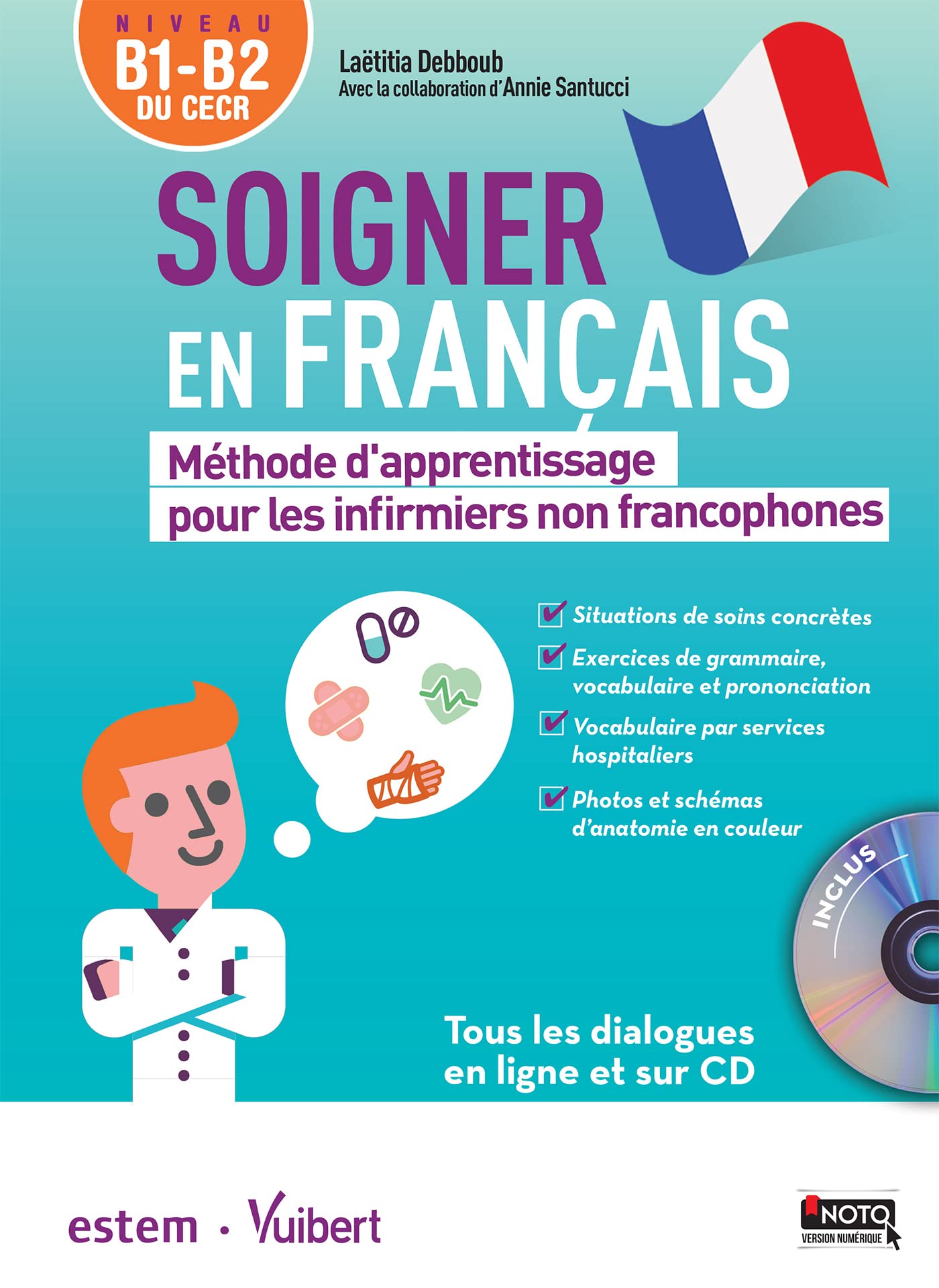 Soigner en français: Méthode d'apprentissage pour les infirmiers non francophones (avec CD)